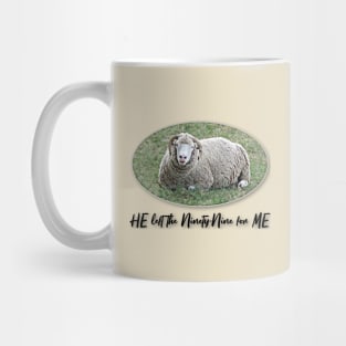 HE left the Ninety-Nine for ME Mug